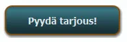 Pyydä tarjous Pyydä tarjous